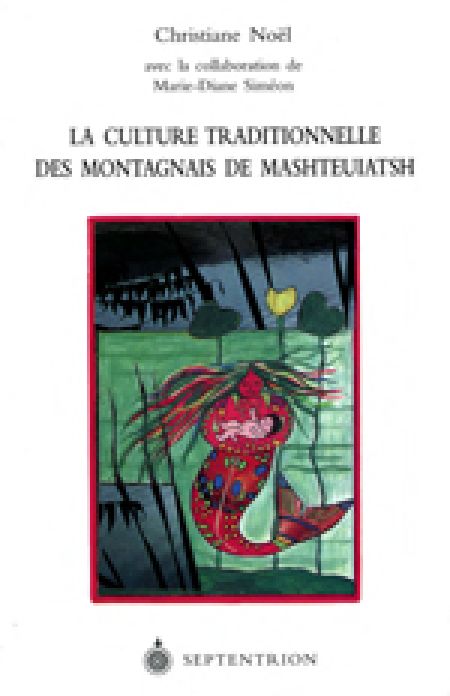 La culture traditionnelle des Montagnais de Mashteuiatsh La culture traditionnelle des Montagnais de Mashteuiatsh