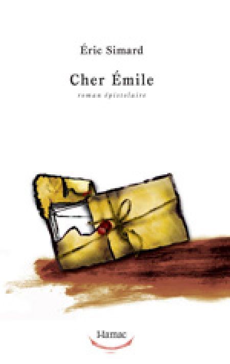 Cher Emile. Roman épistolaire Cher Emile. Roman épistolaire
