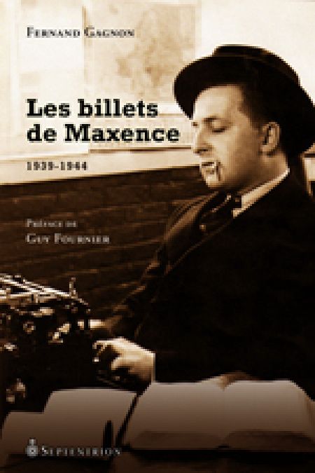 Les billets de Maxence, 1939-1944 Les billets de Maxence, 1939-1944