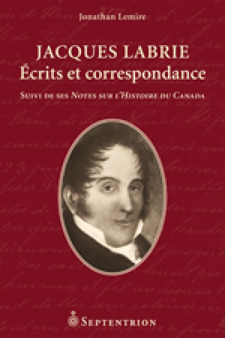 Jacques Labrie. Ecrits et correspondance Jacques Labrie. Ecrits et correspondance