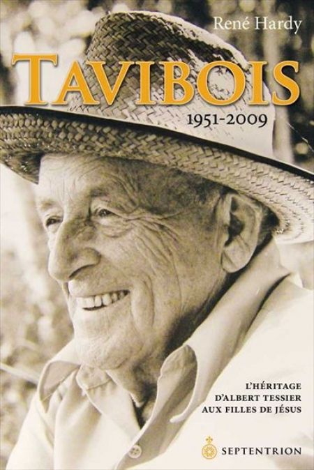 Tavibois, 1951-2009 : l' héritage d'Albert Tessier aux Tavibois, 1951-2009 : l' héritage d'Albert Tessier aux