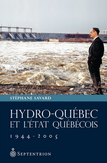 Hydro-Québec et l'État québécois, 1944-2005 Hydro-Québec et l'État québécois, 1944-2005
