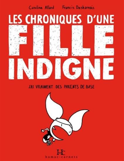 Les chroniques d'une fille indigne : j'ai vraiment des Les chroniques d'une fille indigne : j'ai vraiment des