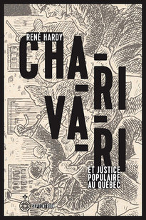 Charivari et justice populaire au Québec Charivari et justice populaire au Québec