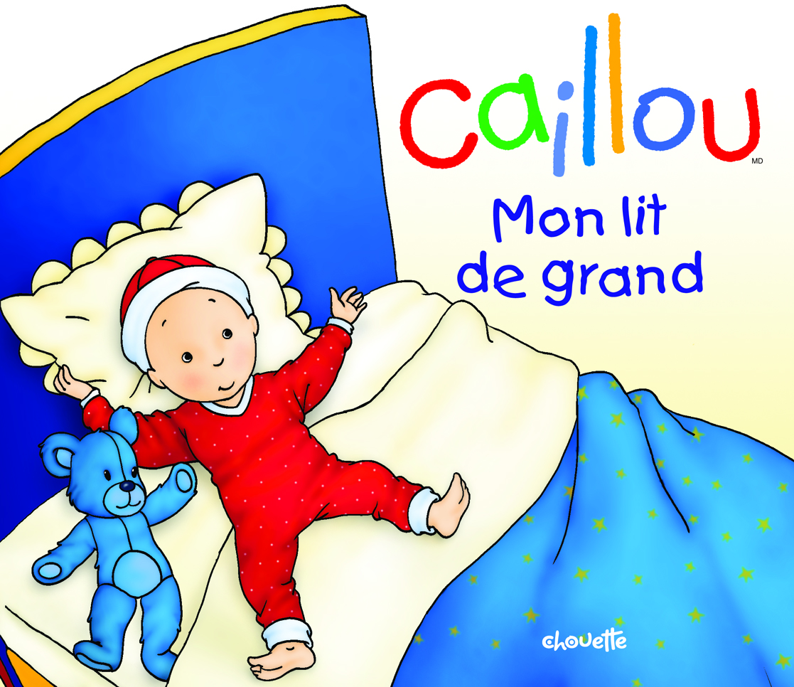 Caillou : Mon lit de grand Caillou : Mon lit de grand