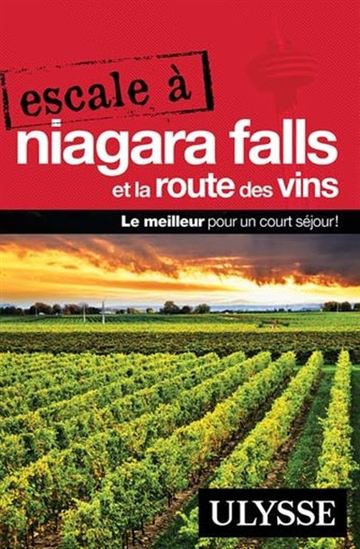 Escale à Niagara Falls et la Route des vins Escale à Niagara Falls et la Route des vins