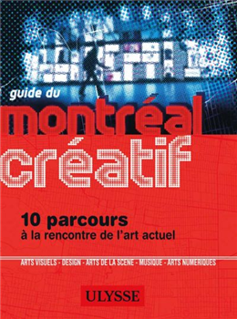 Guide du Montréal créatif Guide du Montréal créatif