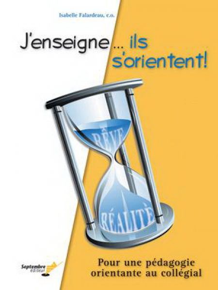 J'enseigne... ils s'orientent! Pour une pédagogie orien J'enseigne... ils s'orientent! Pour une pédagogie orien