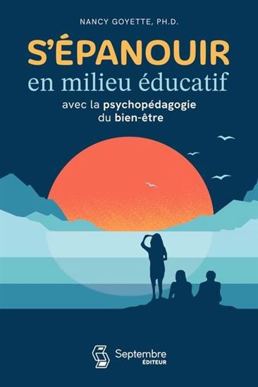 S'épanouir en milieu éducatif avec la psychopédagogie du bie S'épanouir en milieu éducatif avec la psychopédagogie du bie