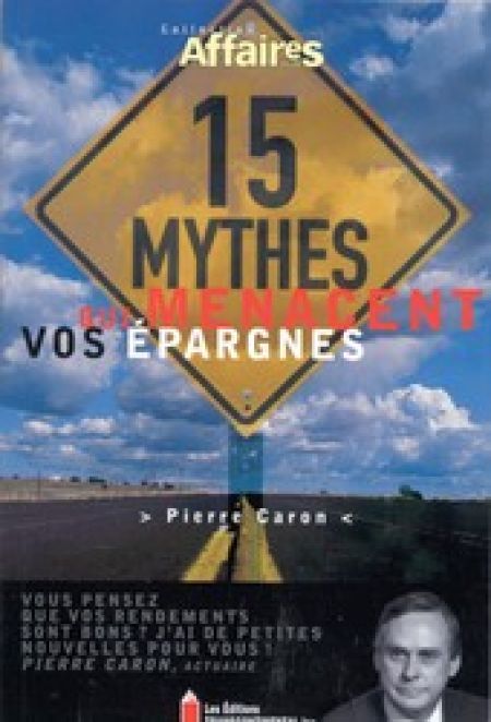 15 mythes qui menacent vos epargnes 15 mythes qui menacent vos epargnes