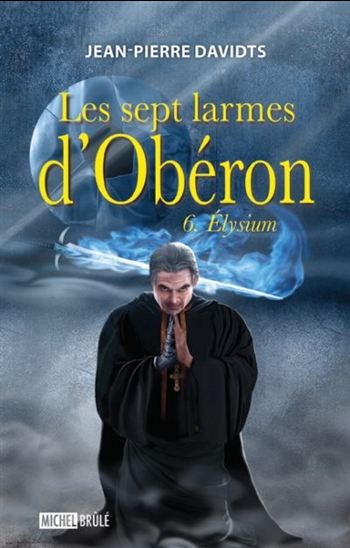 Les sept larmes d'Obéron v 06 Elysium Les sept larmes d'Obéron v 06 Elysium