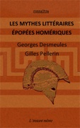 Les mythes littéraires. Epopées homériques Les mythes littéraires. Epopées homériques
