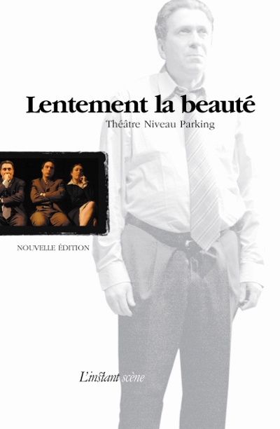 Lentement la beauté Lentement la beauté