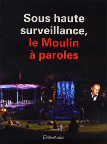 Sous haute surveillance, le Moulin à paroles Sous haute surveillance, le Moulin à paroles
