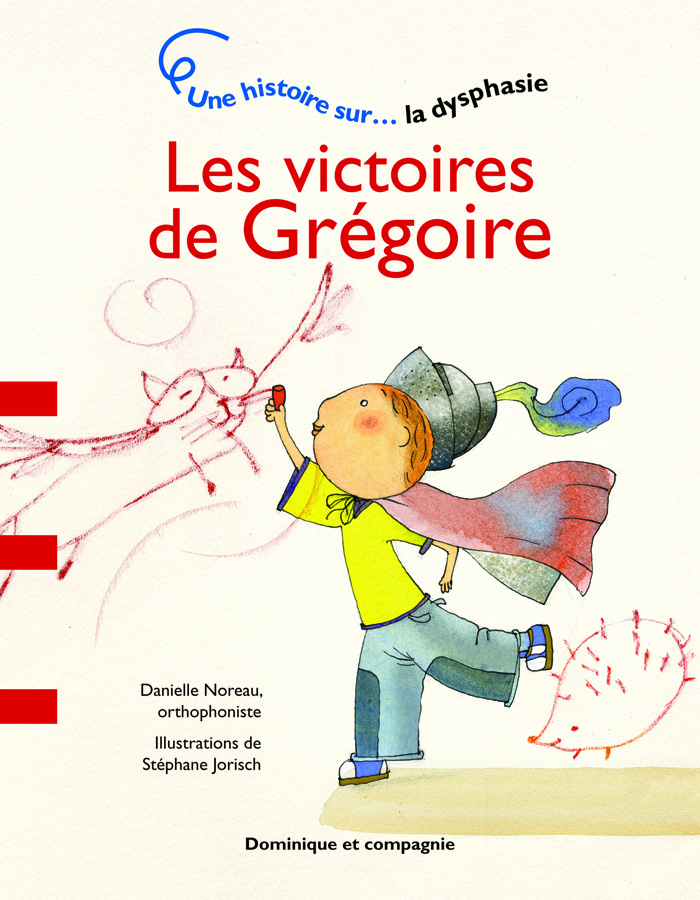 Les victoires de Grégoire - la dysphasie Les victoires de Grégoire - la dysphasie