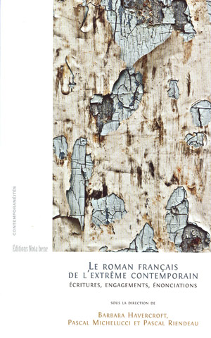 Le Roman français de l'extrême contemporain Le Roman français de l'extrême contemporain