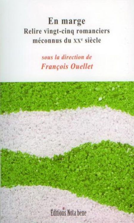 En marge. Relire vingt-cinq romanciers méconnus du XXe siècle En marge. Relire vingt-cinq romanciers méconnus du XXe siècle
