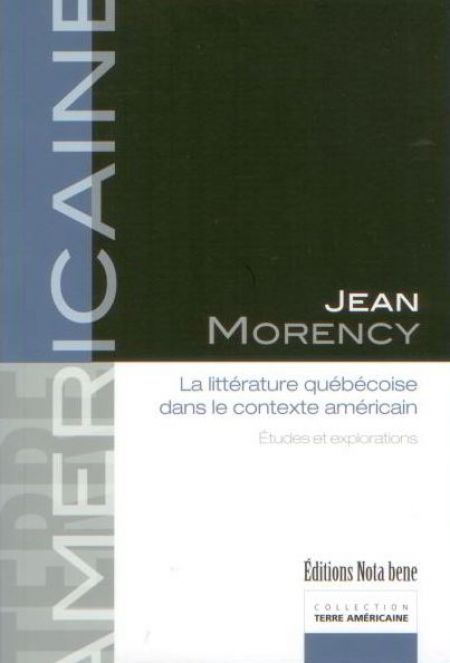 La littérature québécoise dans le contexte américain La littérature québécoise dans le contexte américain