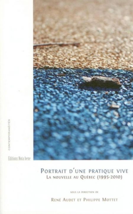 Portrait d'une pratique vive : la nouvelle au Québec, 1995-2 Portrait d'une pratique vive : la nouvelle au Québec, 1995-2