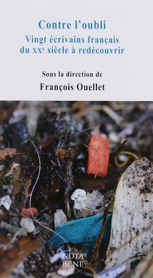Contre l'oubli. Vingt écrivains français du XXe siècle à Contre l'oubli. Vingt écrivains français du XXe siècle à