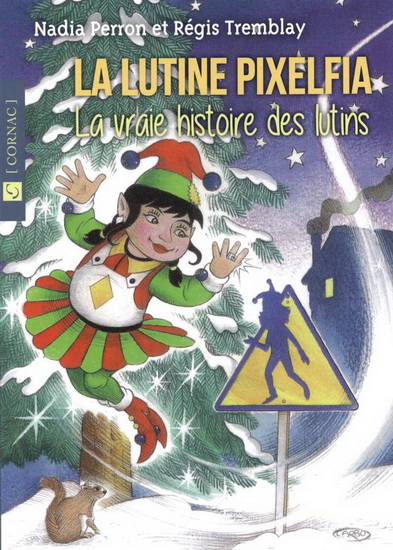 La vraie histoire des lutins v 02 La lutine Pixelfia La vraie histoire des lutins v 02 La lutine Pixelfia