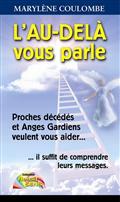 L'au-delà vous parle. Proches décédés et anges gardiens veul L'au-delà vous parle. Proches décédés et anges gardiens veul