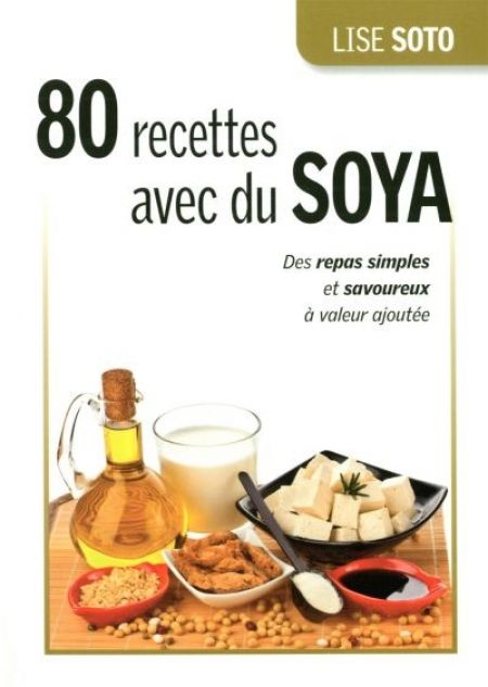 80 recettes avec du soja 80 recettes avec du soja