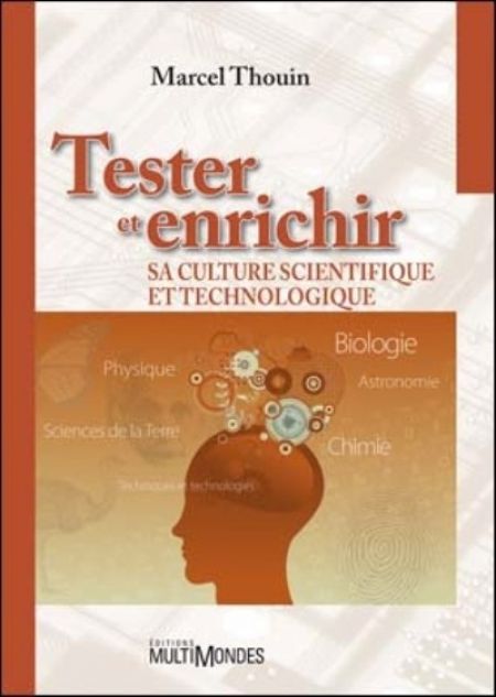Tester et enrichir sa culture scientifique et technologique Tester et enrichir sa culture scientifique et technologique