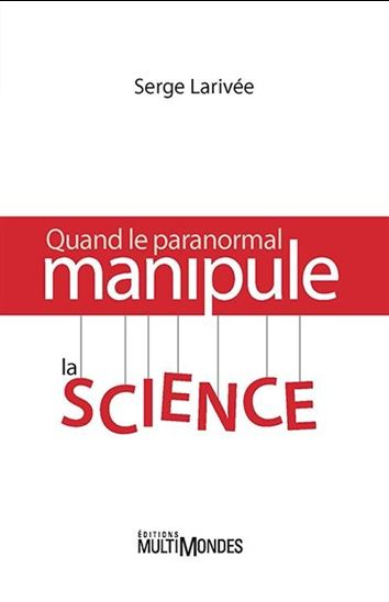 Quand le paranormal manipule la science Quand le paranormal manipule la science