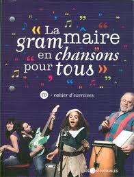 La grammaire en chansons pour tous + CD La grammaire en chansons pour tous + CD