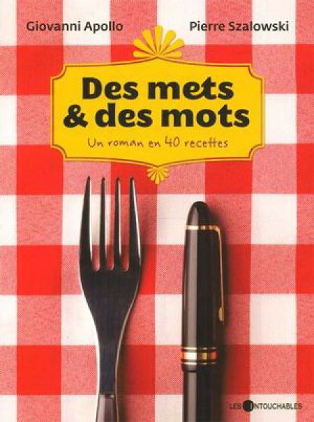 Des mets et des mots. Un roman en 40 recettes Des mets et des mots. Un roman en 40 recettes