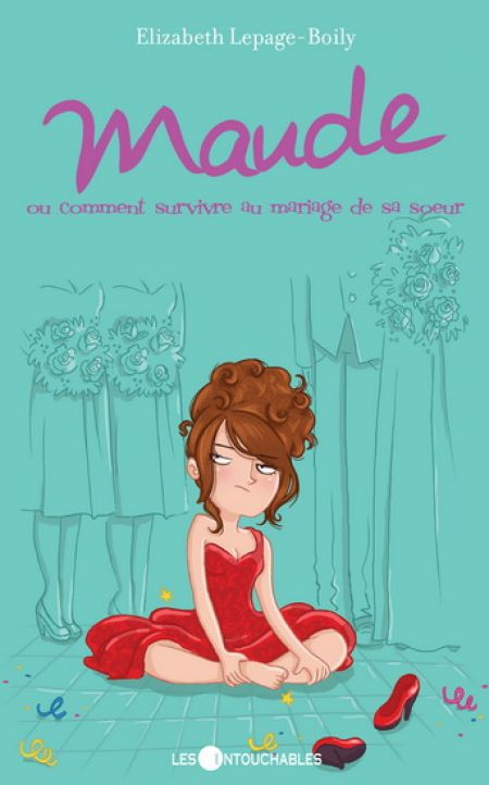Maude v. 02, ou, Comment survivre au mariage de sa soeur Maude v. 02, ou, Comment survivre au mariage de sa soeur