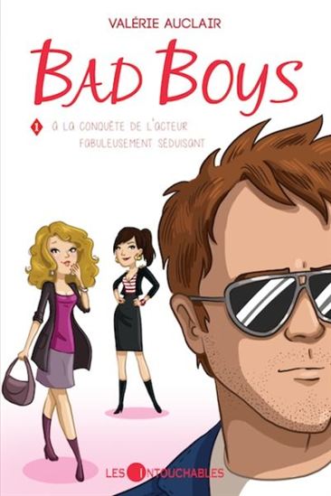 Bad boys v. 01 À la conquête de l'acteur fabuleusement sédui Bad boys v. 01 À la conquête de l'acteur fabuleusement sédui