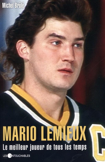 Mario Lemieux : le meilleur joueur de tous les temps Mario Lemieux : le meilleur joueur de tous les temps