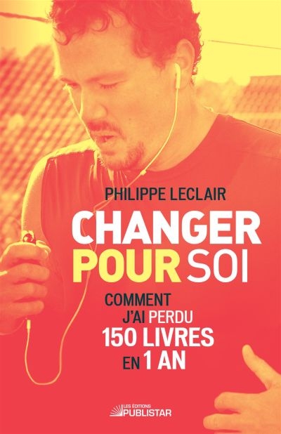 Changer pour soi comment j'ai perdu 150 livres en un an Changer pour soi comment j'ai perdu 150 livres en un an