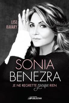 Sonia Benezra : je ne regrette presque rien Sonia Benezra : je ne regrette presque rien