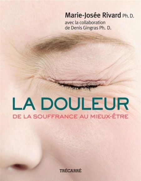 La douleur : de la souffrance au mieux-être La douleur : de la souffrance au mieux-être