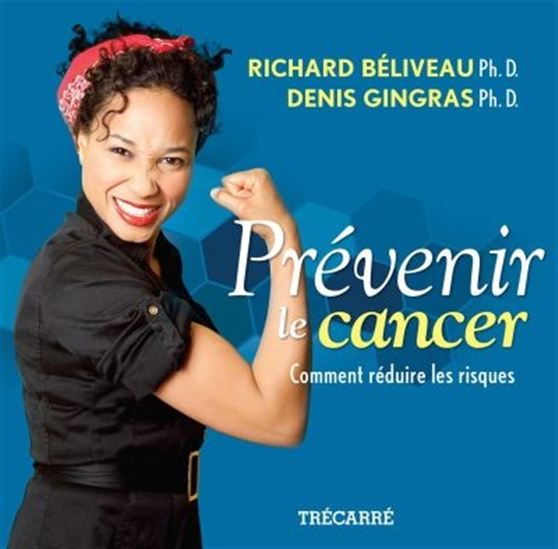 Prévenir le cancer : comment réduire les risques Prévenir le cancer : comment réduire les risques