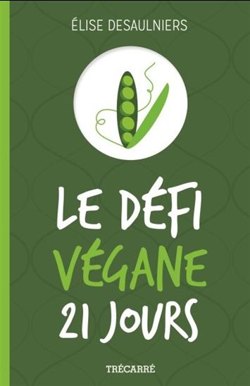 Le défi végane 21 jours Le défi végane 21 jours