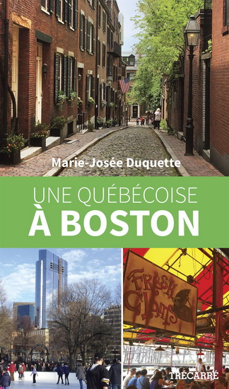 Une Québécoise à Boston Une Québécoise à Boston