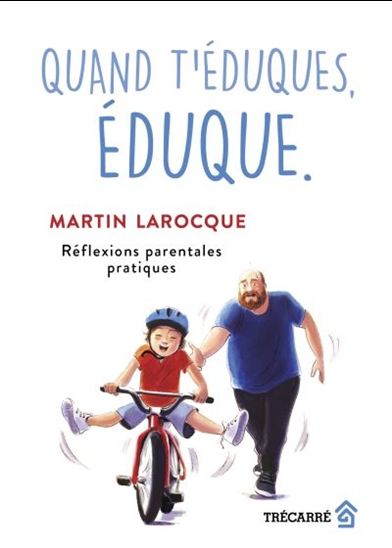 Quand t'éduques, éduque. Réflexions parentales pratiques Quand t'éduques, éduque. Réflexions parentales pratiques