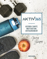 Aktiv 365. Agenda santé, motivation, entraînement Aktiv 365. Agenda santé, motivation, entraînement