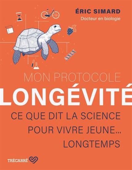 Mon protocole longévité. Ce que dit la science pour vivre jeune.. Mon protocole longévité. Ce que dit la science pour vivre jeune..