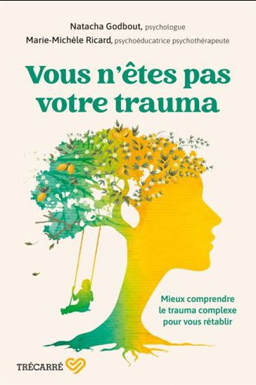 Vous n'êtes pas votre trauma. Mieux comprendre le trauma com Vous n'êtes pas votre trauma. Mieux comprendre le trauma com