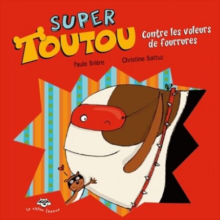Super toutou contre les voleurs de fourrures serie super toutou Super toutou contre les voleurs de fourrures serie super toutou