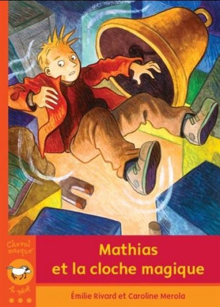 Mathias et la cloche magique Mathias et la cloche magique