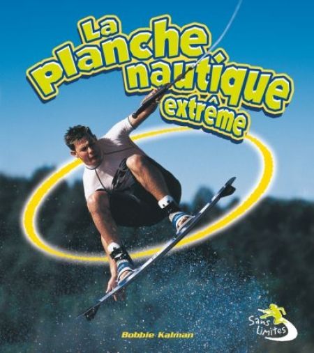 La planche nautique extrême La planche nautique extrême