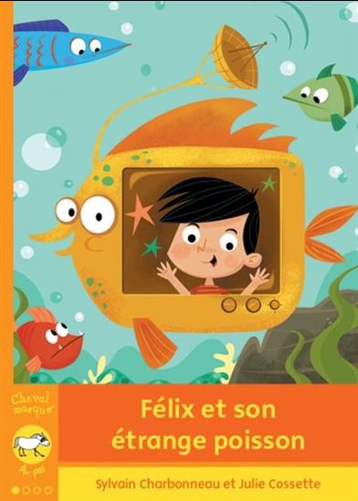 Félix et son étrange poisson Félix et son étrange poisson