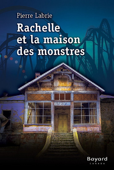 Rachelle et la maison des monstres Rachelle et la maison des monstres