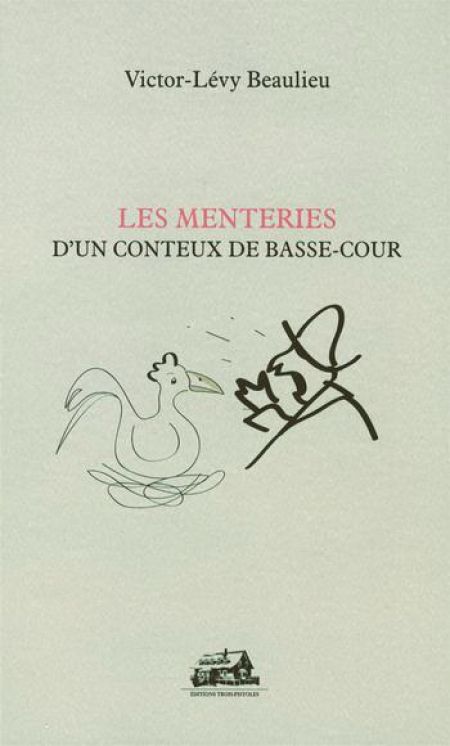 Menteries d'un conteux de basse-cour Menteries d'un conteux de basse-cour